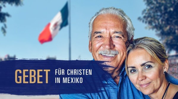 Gebet für Christen in Mexiko