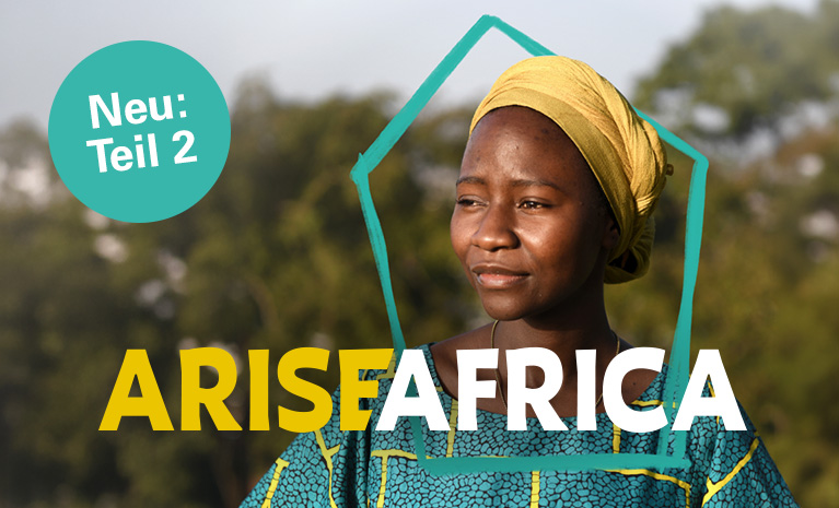 Neu: Teil 2 | Arise Africa