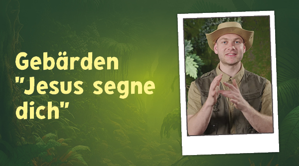 Gebärden – Jesus segne dich