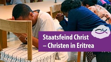 Staatsfeind Christ - Christen in Eritrea