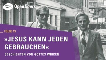 Geschichten von Gottes Wirken - Folge 13 Jesus kann jeden gebrauchen