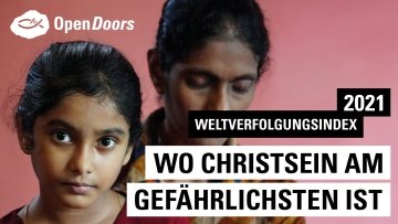 Weltverfolgungsindex 2021 – Wo Christsein am gefährlichsten ist