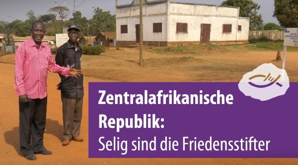 Zentralafrikanische Republik: Selig sind die Friedensstifter