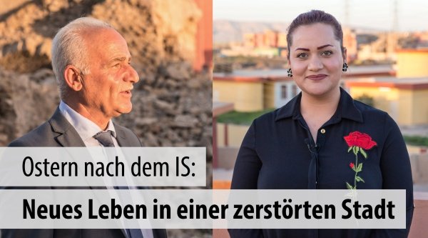 Ostern nach dem IS: Neues Leben in einer zerstörten Stadt
