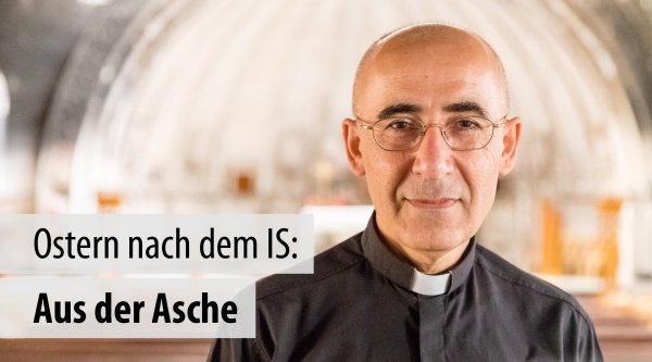 Ostern nach dem IS: Aus der Asche
