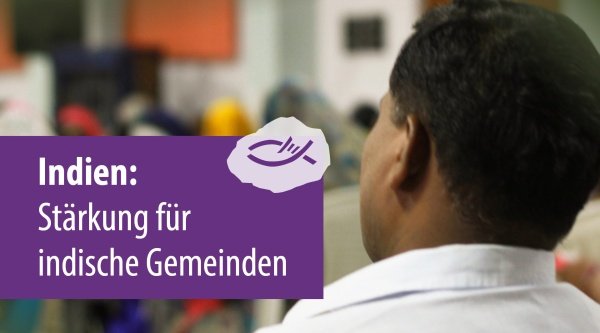 Indien: Stärkung für indische Gemeinden