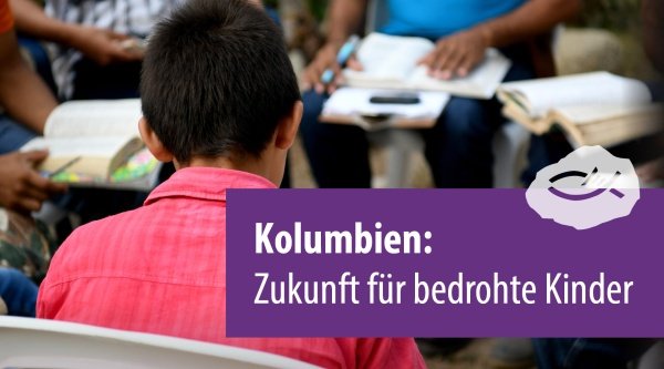 Kolumbien: Zukunft für bedrohte Kinder
