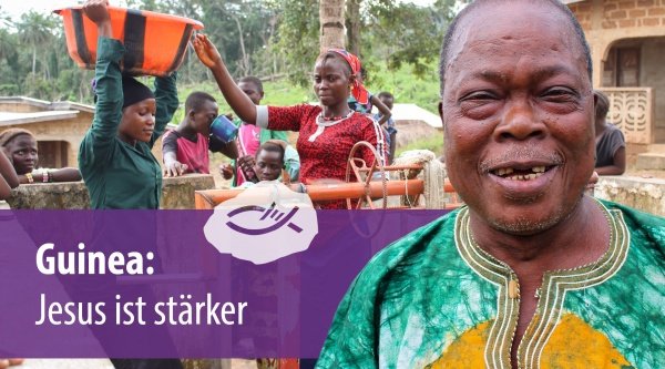 Guinea: Jesus Christus ist stärker