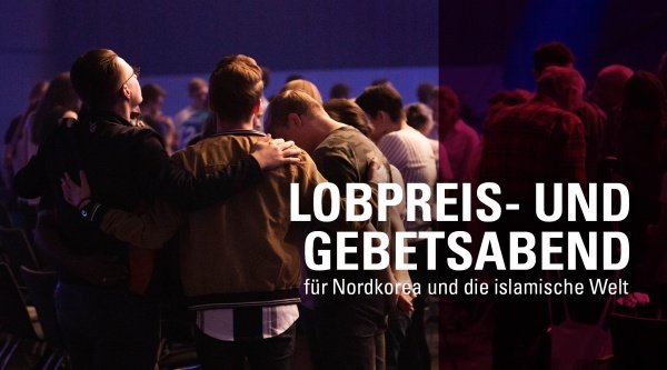 Rückblick zum Lobpreis- und Gebetsabend 2019