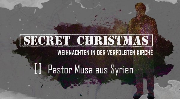 Secret Christmas: Syrien | Weihnachten in der verfolgten Kirche 