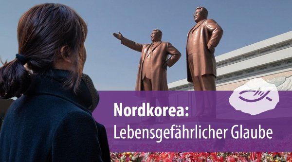Nordkorea: Lebensgefährlicher Glaube