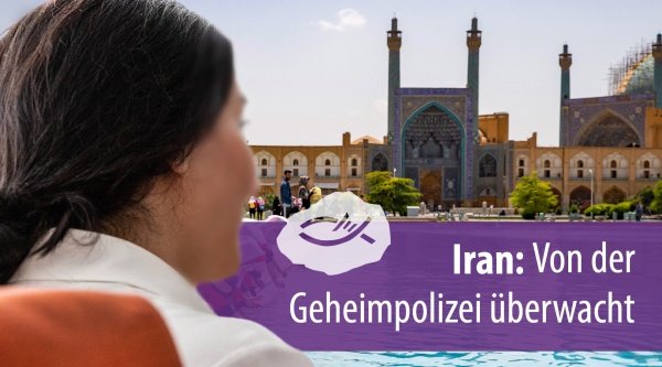 Iran: Von der Geheimpolizei überwacht
