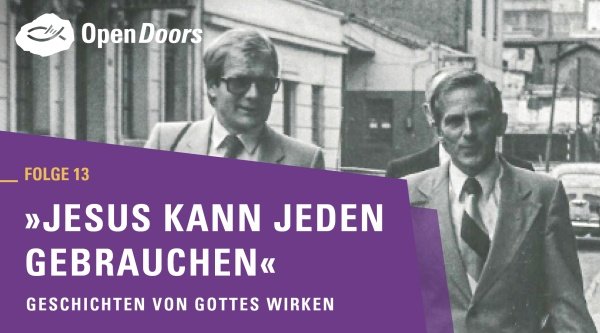 Geschichten von Gottes Wirken - Folge 13 Jesus kann jeden gebrauchen