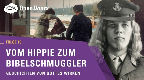 Vom Hippie zum Bibelschmuggler Geschichten von Gottes Wirken Folge 19