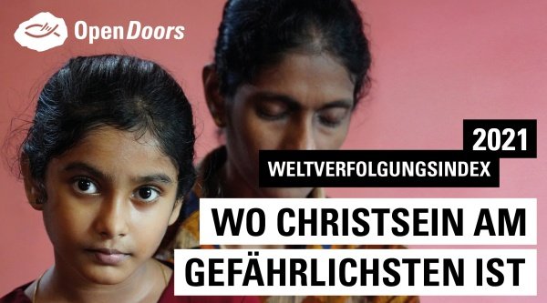 Weltverfolgungsindex 2021 – Wo Christsein am gefährlichsten ist