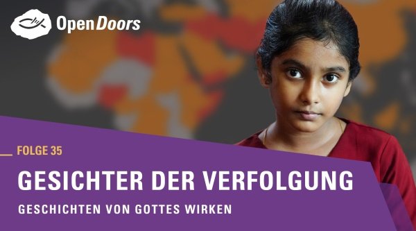 Geschichten von Gottes Wirken: Gesichter der Verfolgung