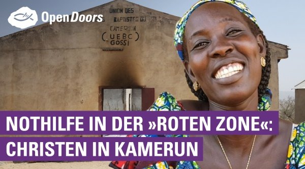 Nothilfe in der „Roten Zone“: Christenverfolgung in Kamerun
