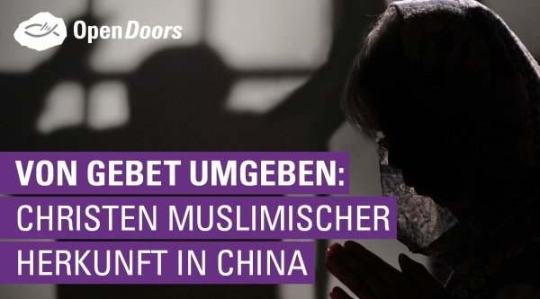 Von Gebet umgeben: Christen muslimischer Herkunft in China
