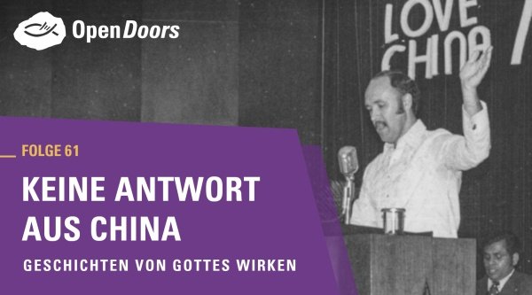Keine Antwort aus China - Geschichten von Gottes Wirken