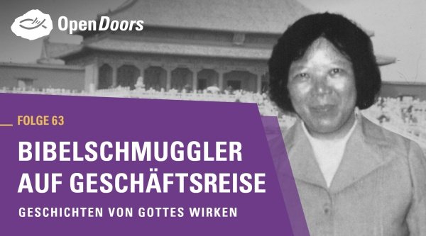 Bibelschmuggler auf Geschäftsreise - Geschichten von Gottes Wirken Folge 63