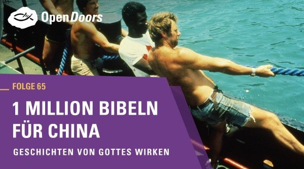 1 Million Bibeln für China - Geschichten von Gottes Wirken