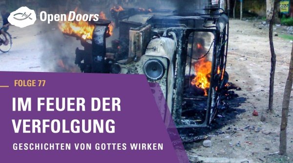Im Feuer der Verfolgung – Geschichten von Gottes Wirken