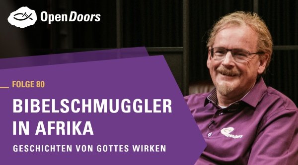 Bibelschmuggler in Afrika – Geschichten von Gottes Wirken