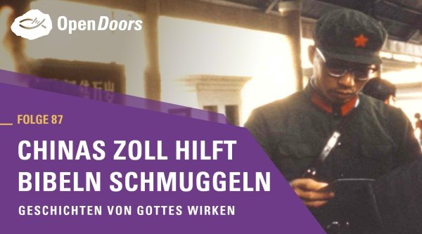 Chinas Zoll hilft Bibeln schmuggeln
