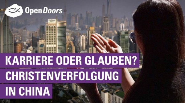 Karriere oder Glauben? Christenverfolgung in China