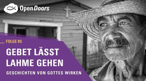 Gebet lässt Lahme gehen – Geschichten von Gottes Wirken
