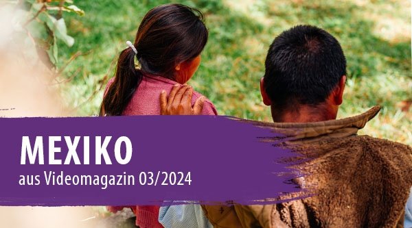 Videomagazin März 2024 – ein Christ aus Mexiko betet für eine Frau