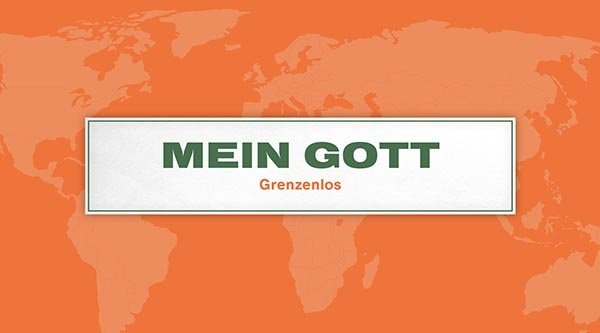 Auf einem orangenen Hintergrund steht ein Schild mit dem Titel in grün: Mein Gott (Grenzenlos)
