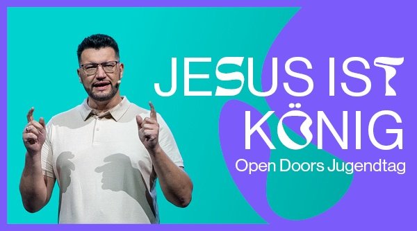 Jesus ist König – Open Doors Jugendtag