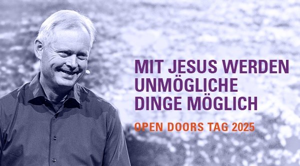 Mit Jesus werden unmögliche Dinge möglich – Impuls von Markus Rode | Open Doors Tag 2025