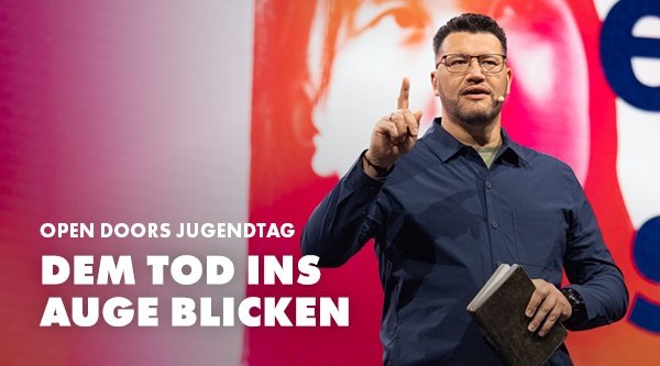 Open Doors Jugendtag | Dem Tod ins Auge blicken