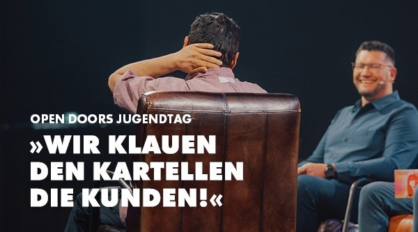 Open Doors Jugendtag | Wir klauen den Kartellen die Kunden!