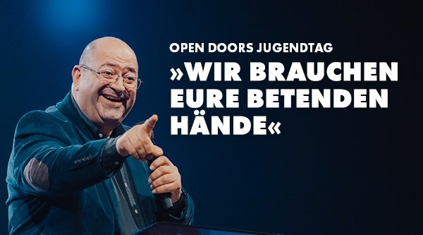 Open Doors Jugendtag | Wir brauchen eure betenden Hände