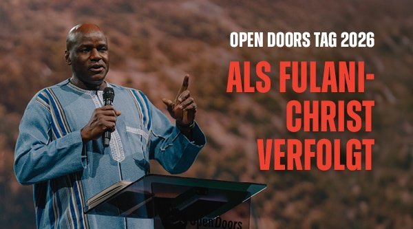 Open Doors Tag 2026 | Als Fulani-Christ verfolgt