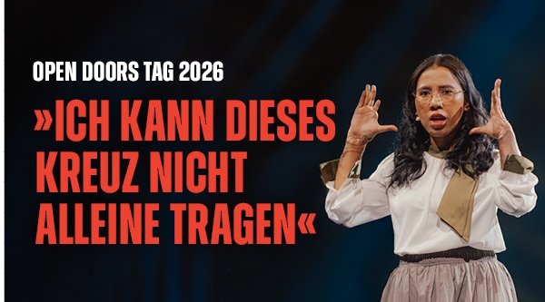 Open Doors Tag 2026 | Ich kann dieses Kreuz nicht alleine tragen