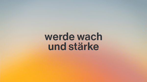 Schriftzug "werde wach und stärke" auf einem Hintergrund mit Farbverlauf