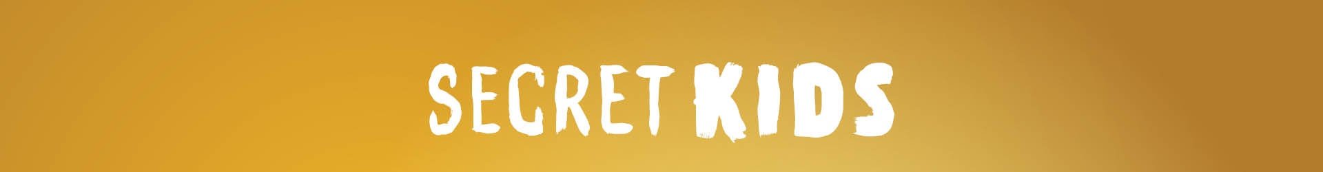 Secret Kids Schriftzug auf goldenem Hintergrund
